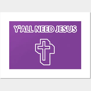 Y'all Need Jesus Posters and Art